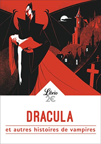 Dracula et autres histoires de vampires: De Goethe à Lovecraft, huit histoires de vampires