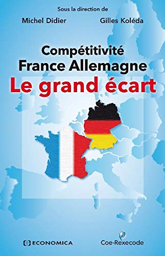Compétitivité France Allemagne : Le grand écart