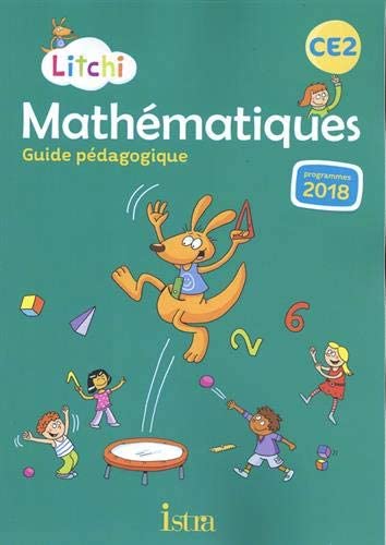 Litchi Mathématiques CE2 - Guide pédagogique -Programmes 2018
