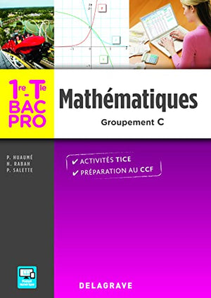 Mathématiques 1re, Tle Bac Pro Groupement C