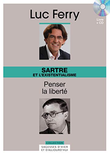 Sartre et l'existentialisme: Penser la liberté