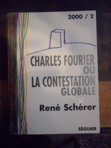 Charles Fourier ou la contestation globale: Essai suivi d'une anthologie de textes