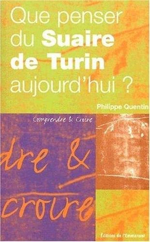 Que penser du Suaire de Turin aujourd'hui?