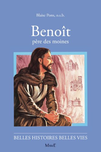 Benoît. Père des moines