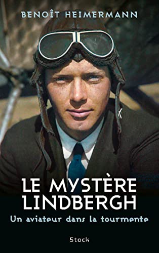 Le mystère Lindbergh: Un aviateur dans la tourmente