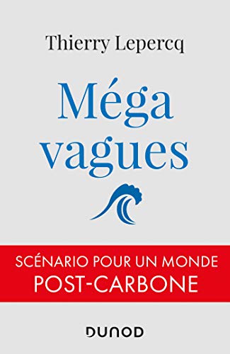 Mégavagues - Scénario pour un monde post-carbone: Scénario pour un monde post-carbone