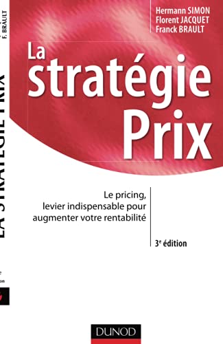 La stratégie prix - 3ème édition - Le pricing, levier indispensable pour augmenter votre rentabilité