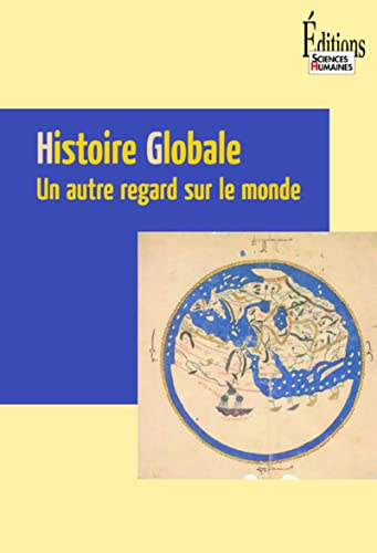 Histoire globale. Un autre regard sur le monde