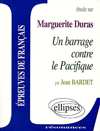 Etude sur Un barrage contre le Pacifique, Marguerite Duras