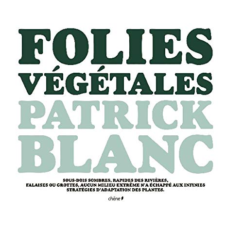 Patrick Blanc : Folies Végétales