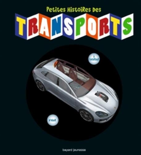 Petites histoires des transports: Ou comment ont évolué les moyens de transport depuis leur invention