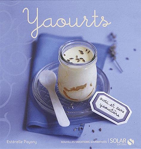 Yaourts - nouvelles variations gourmandes