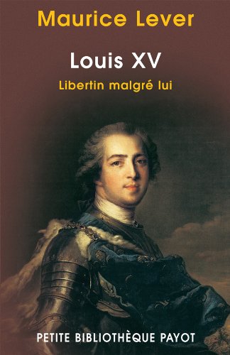 Louis XV libertin malgré lui