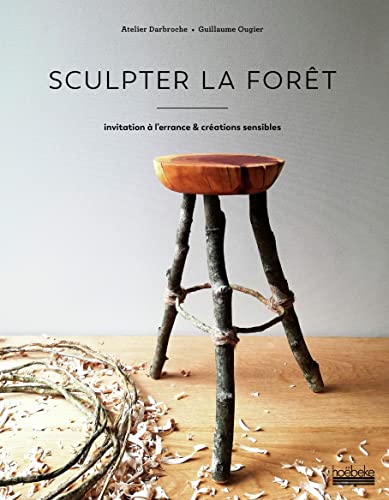 Sculpter la forêt: Invitation à l’errance & créations sensibles