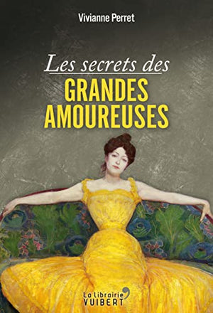 Les secrets des grandes amoureuses