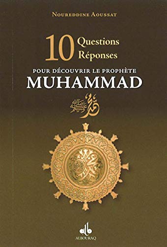 10 questions réponses pour découvrir le Prophète Muhammad (bsl)