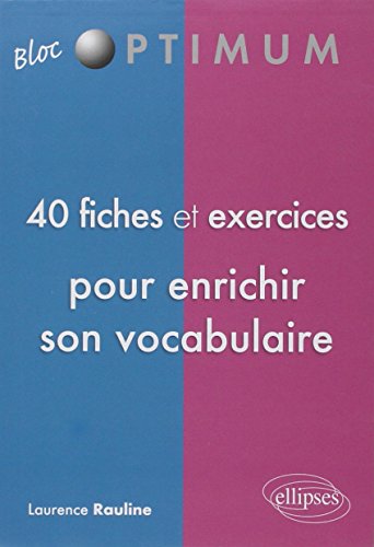 40 Fiches & Exercices pour Enrichir Son Vocabulaire