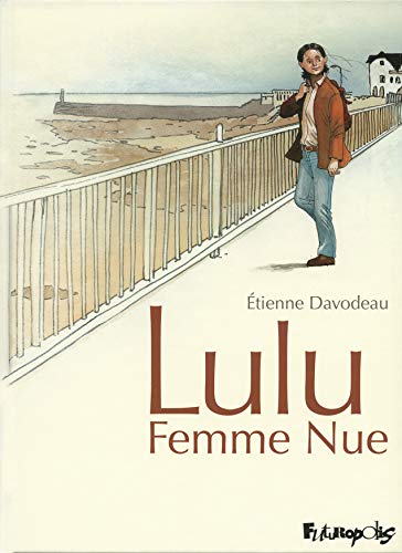 Lulu Femme Nue: L'intégrale