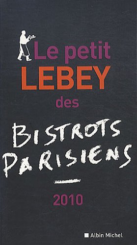 Le Petit Lebey des bistrots parisiens 2010