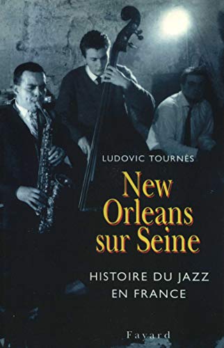 New Orleans sur Seine : Histoire de Jazz en France, 1917-1992