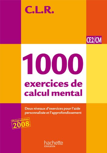 CLR 1000 exercices de calcul mental CE2/CM - Livre de l'élève - Ed.2011