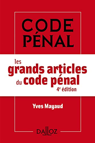 Les grands articles du code pénal. 4e éd.