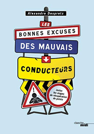 Les bonnes excuses des mauvais conducteurs