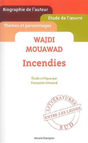 Wajdi Mouawad - Incendies - Etude de l'oeuvre par Françoise Coissard