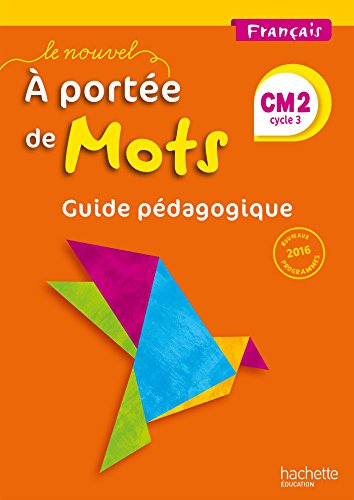 Le Nouvel A portée de mots - Français CM2 - Guide pédagogique - Ed. 2017