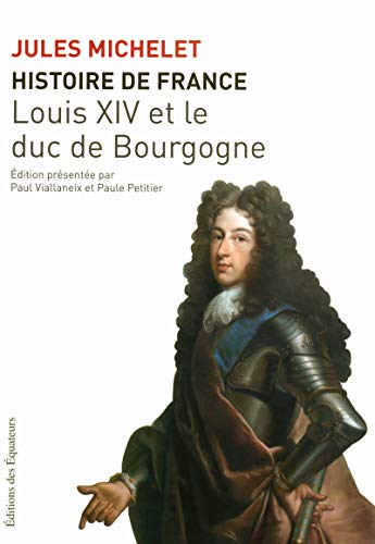 HISTOIRE DE FRANCE T14 LOUIS XIV ET LE DUC DE BOUR