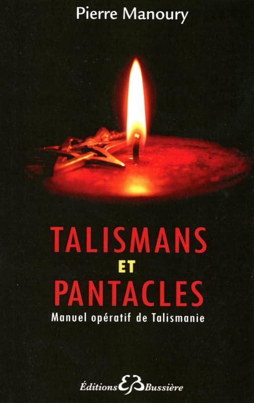 Talismans et Pantacles - Manuel opératif de Talismanie