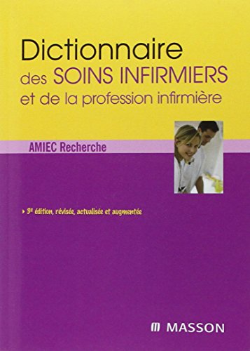 Dictionnaire des soins infirmiers et de la profession infirmière