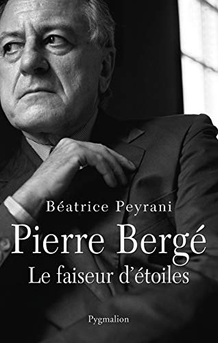 Pierre Bergé: Le faiseur d'étoiles