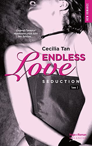 Endless Love - tome 2 Séduction: Séduction