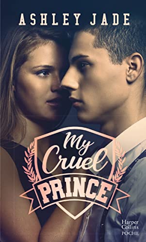 My Cruel Prince: Découvrez la nouvelle romance New Adult d'Ashley Jade "My Arrogant Knight"