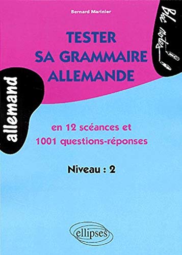 Tester sa grammaire allemande en 12 séances et 1001 questions-réponses