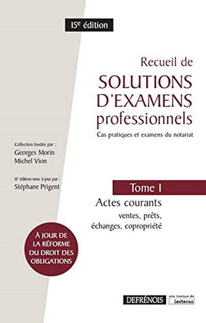 Recueil de solutions d'examens professionnels: Tome 1, Actes courants