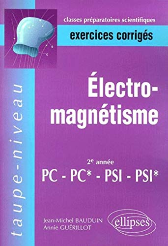 Electromagnétisme PC-PC*-PSI-PSI* : Exercices corrigés