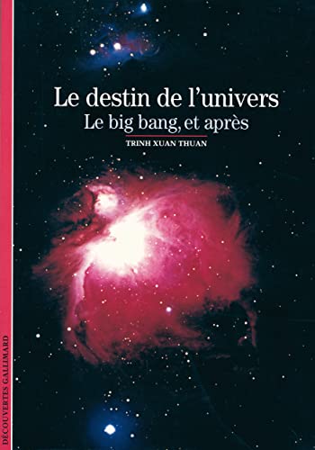 DESTIN DE L'UNIVERS. Le big bang, et après