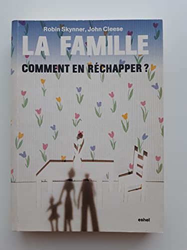 FAMILLE COMMENT EN RECHAPPER