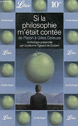 Si la philosophie m'était contée, de Platon à Gilles Deleuze