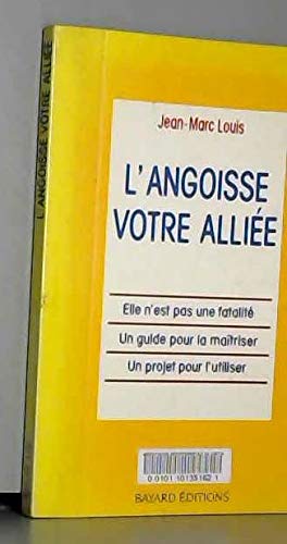 Angoisse votre alliée