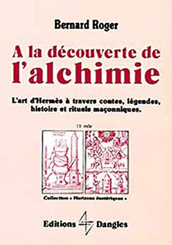 A la découverte de l'alchimie : L'Art d'Hermes à travers les contes, légendes...