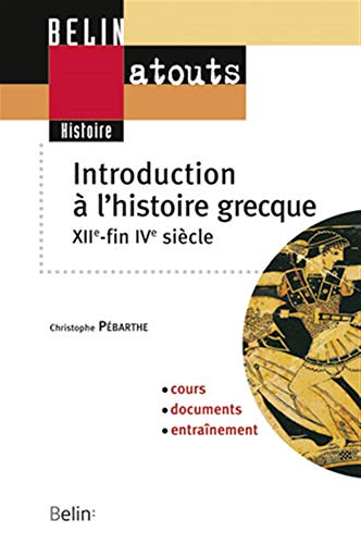 Introduction à l'histoire grecque: XIIe - fin IVe siècle