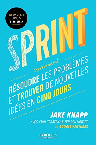 Sprint: Résoudre les problèmes et trouver de nouvelles idées en cinq jours