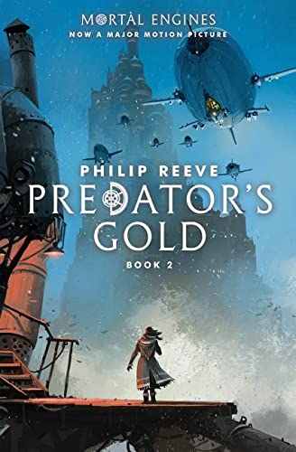 Predator's Gold (Mortal Engines, Book 2) (Volume 2)