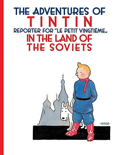 The Adventures of Tintin : Tintin Reporter for "Le petit Vingtième" in the Land of the Soviets