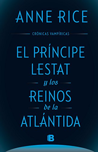 El principe Lestat y los reinos de la Atlantida/ Prince Lestat and the Realms of Atlantis