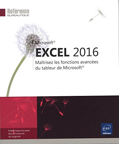 Excel 2016 - Maîtrisez les fonctions avancées du tableur de Microsoft®