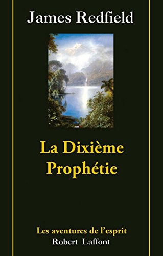 La Dixième Prophétie. La suite de "La Prophétie des Andes